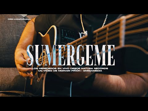 Sumergeme | Los Herederos | #MiercolesEnsayo