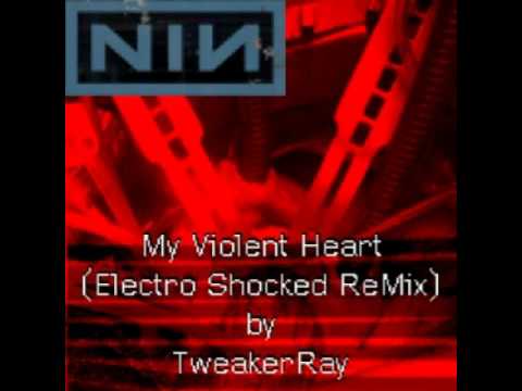 Nine Inch Nails - My Violent Heart (TweakerRay ReMix)