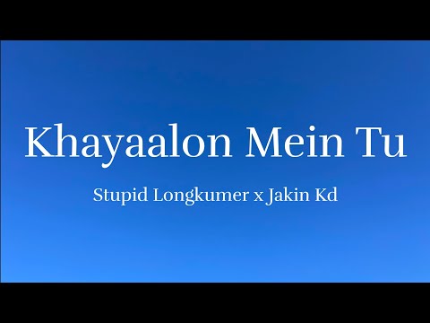 Stupid Longkumer and Jakin Kd