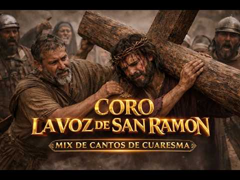 Mix de Cantos de Cuaresma 2026 - CORO LA VOZ DE SAN RAMON