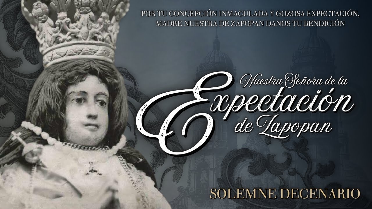 SANTA MISA DE HOY 08:00pm 09 DIC | SOLEMNE DECENARIO EN HONOR DE NUESTRA SEÑORA DE ZAPOPAN