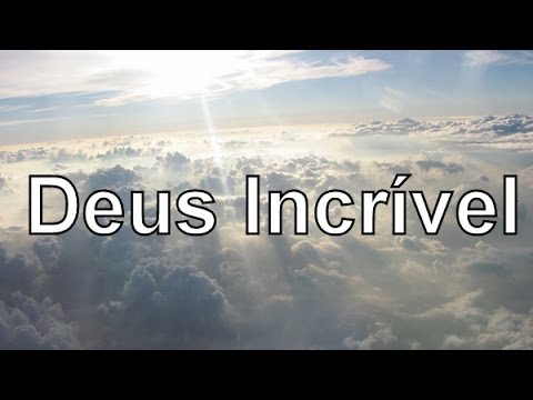 Deus Incrível video