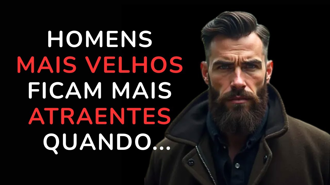 3 Hábitos Surpreendentes Que Deixam as Jovens Loucas por Homens Mais Velhos (Estoicismo)