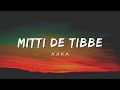 Mitti De Tibbe [Lyrics] ~ KAKA | AJ Creations