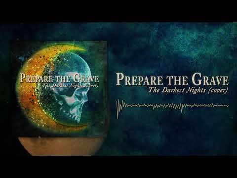 Prepare The Grave - The Darkest Nights (As I lay Dying Cover)