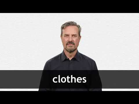 CLOTHES definition and meaning