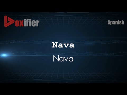 How to Pronounce Nava (Nava) in Spanish - Voxifier.com