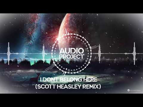 I Don't Belong Here - Scott Heasley Remix