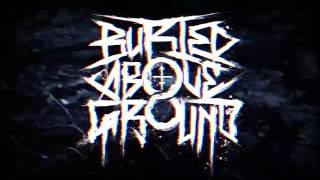 Buried Above Ground - Birth (FULL ALBUM STREAM)