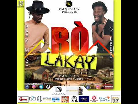 Bò lakay: papy mike ft Gilbert pierre