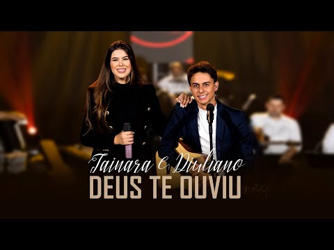Tainara e Diuliano |  DEUS TE OUVIU - Clipe Oficial