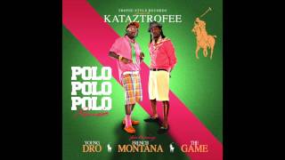 POLOx3 Ft French Montana, Young Dro and The Game