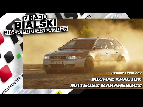 7 Rajd Bialski 2025 - M. Kraciuk M. Makarewicz - Kombi po puchary