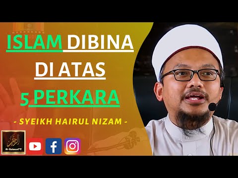 Syeikh Hairul Nizam - ISLAM DIBINA DI ATAS 5 PERKARA