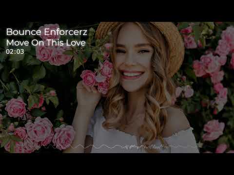 Bounce Enforcerz - Move On This Love
