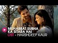 Muhabbat Subha Ka Sitara Hai OST By Harshdeep Kaur HUM Music