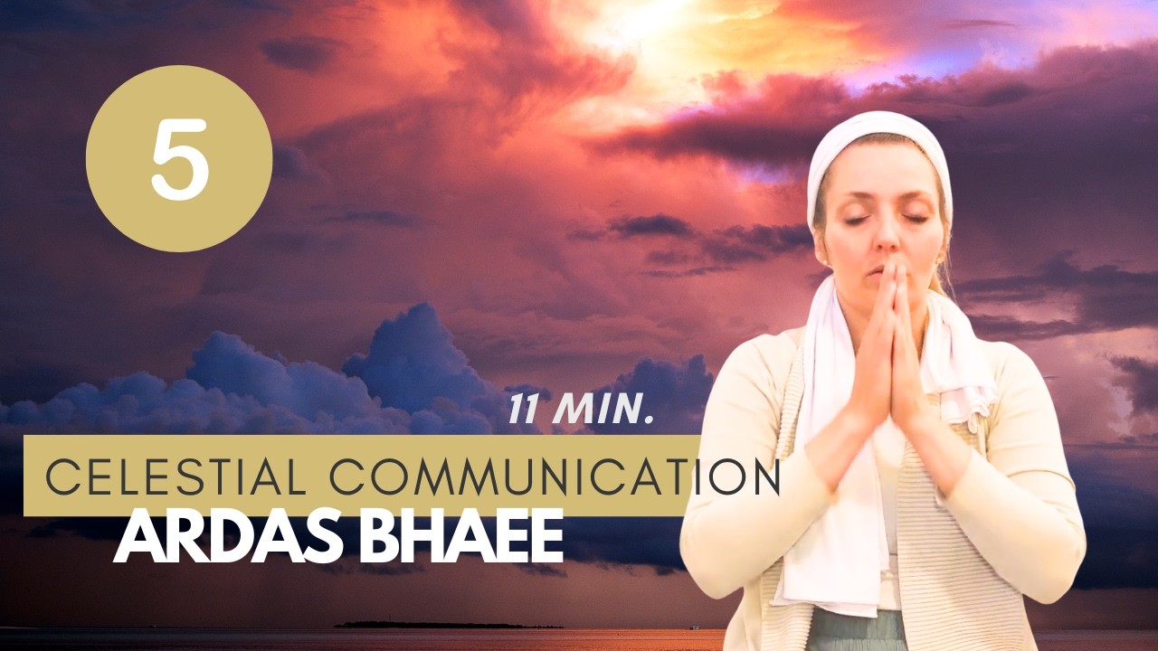 Celestial Communication – Ardas Bhaee