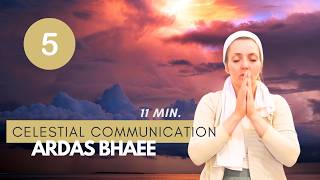 Celestial Communication – Ardas Bhaee