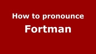 How to pronounce Fortman