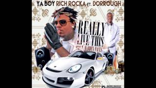 Ya Boy Rich Rocka ft. Dorrough - Really Live This