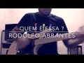 Rodolfo Abrantes Quem é Essa Solo