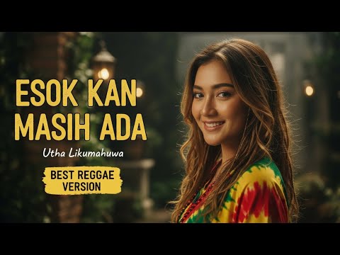 ESOK KAN MASIH ADA - UTHA LIKUMAHUWA || REGGAE COVER