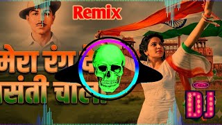 Mera Rang De Basanti Chola Remix Dj Neeraj Sopu | 15 August Independence Day Special Song Dj Remix  