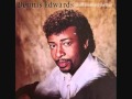 DON'T LOOK ANY FURTHER DENNIS EDWARDS ...
