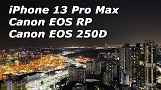 iPhone 13 Pro Max vs Canon RP vs Canon 250D/SL3: NIGHT City Scape Photo and Video Challenge!