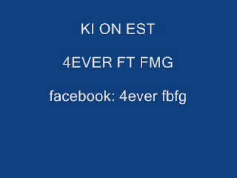 4EVER ft FMG-KI ON EST