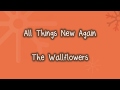 The Wallflowers - All  Things New Again (Lyrics)