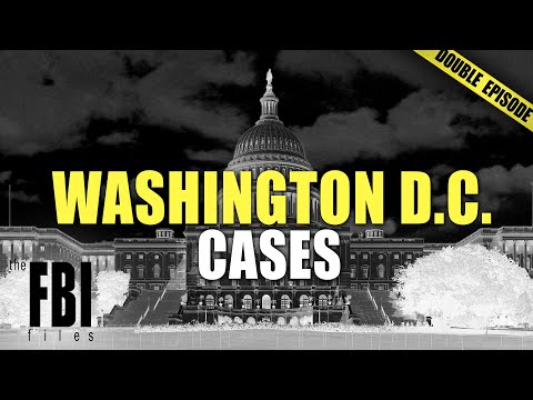 Washington D.C. Cases | DOUBLE EPISODE | The FBI Files