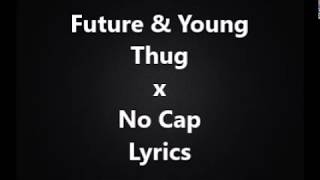 No Cap- Future &amp; Young Thug lyrics