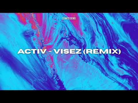 Activ - Visez (Szanto Denis Remix)