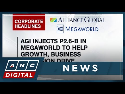 Alliance Global injects P2.6-B in Megaworld to help growth, business expansion drive ANC