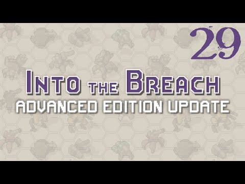 SB Plays Into The Breach: Advanced Edition 29 - A Little Bit Louder Now