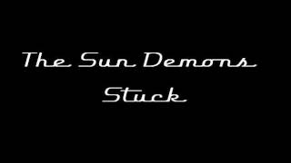 The Sun Demons - Stuck