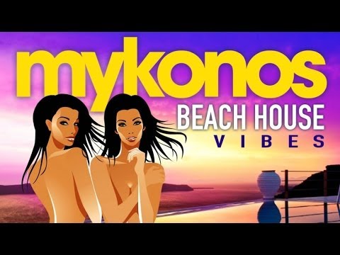 MYKONOS  Beach House Vibes (2 Hours Mix of the Finest Chilled Grooves)
