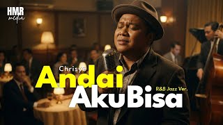 Download lagu Chrisye - Andai Aku Bisa | R&B Jazz Cover by HMR Media mp3 Download lagu Chrisye - Andai Aku Bisa | R&B Jazz Cover by HMR Media mp3
