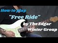 How To Play "Free Ride" by The Edgar Winter Group |  GuitarZoom.com | Steve Stine