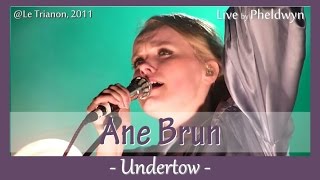 Ane Brun - Undertow - live@Le Trianon (Paris), 15 oct. 2011