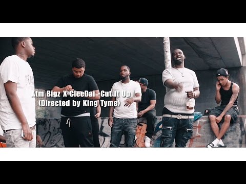 (Watch In HD) Atm Bigz X CleeDai - Cut It Up (directed @tymefloc)
