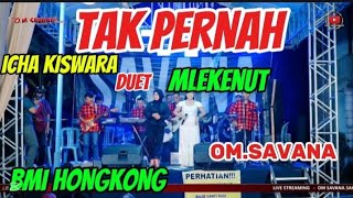 Download lagu TAK PERNAH KOPLO ICHA KISWARA DUET MLEKENUT|BMI HONGKONG OM.SAVANA LIVE MAGETAN  mp3