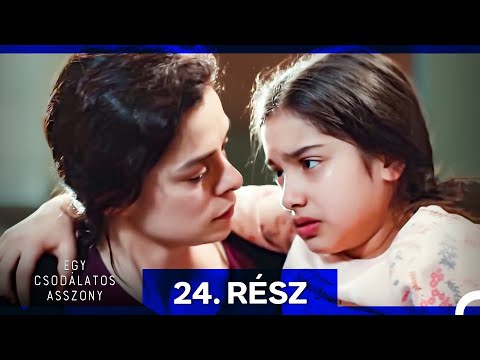 Egy Csodálatos Asszony 24. Rész (Magyar Szinkron)