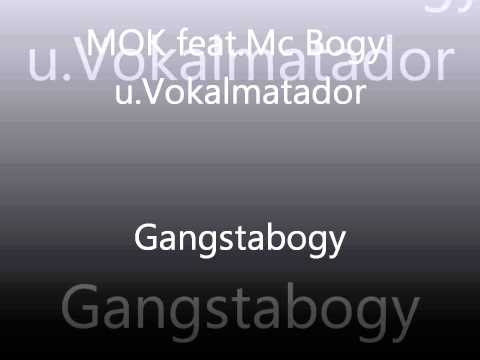MOK feat,Mc Bogy,Vokalmatador : Gangsterboogie (Gangstabogy)