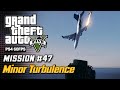 GTA 5 Mission 47 Minor Turbulence 100 Gold Medal Walkthrough