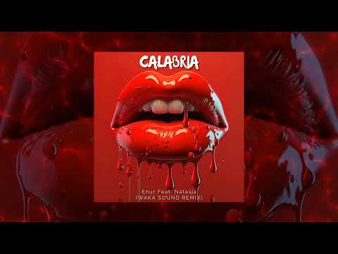 Enur Feat. Natasja - Calabria (Waka Sound Remix) 💋