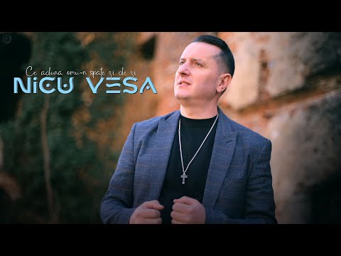 Nicu Vesa - Ce aduna omu-n spate zi de zi