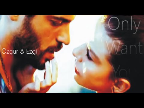 Özgür & Ezgi | Only Want You