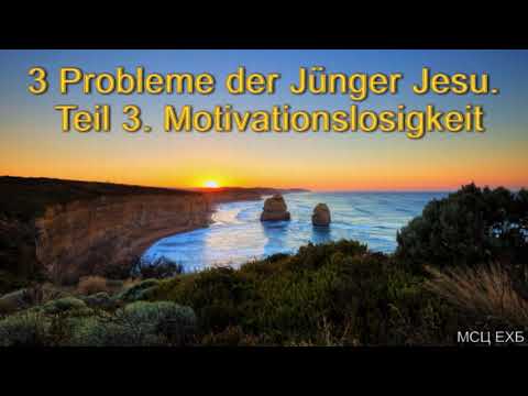 "3 Probleme der Junger Jesu. Teil 3. Motivationslosigkeit." Georg Zimmermann. МСЦ ЕХБ